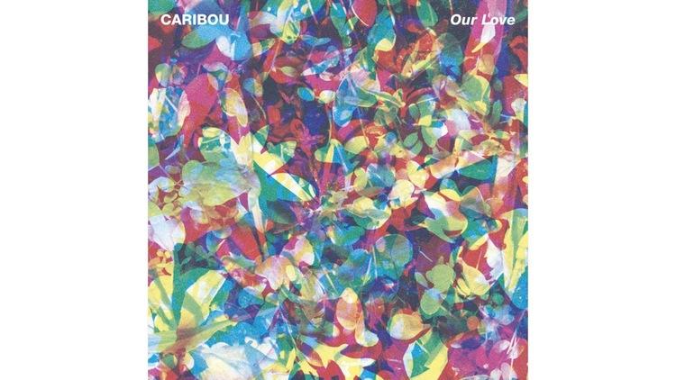 Caribou – Our Love