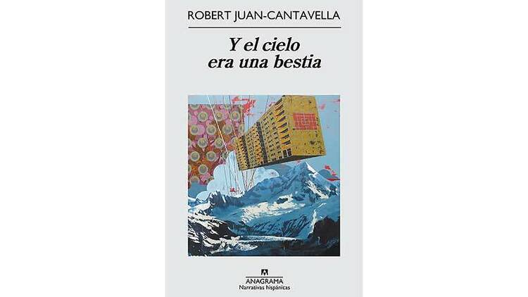 'Y el cielo era una bestia', de Robert Juan-Cantavella 