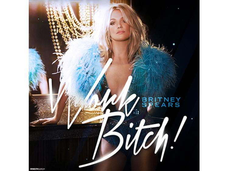 ‘Work Bitch’ by Britney Spears