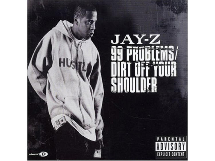 ‘99 Problems’ by Jay-Z