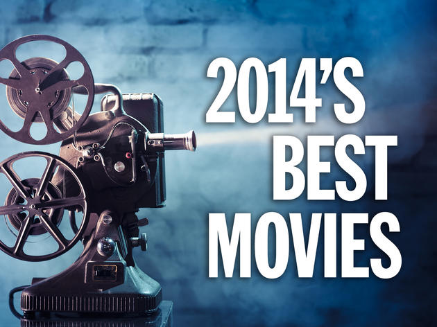 2014's Best Movies, The 20 best movies of 2014 2014's Best Movies, The 20 best movies of 2014