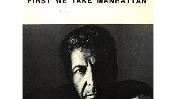 “First We Take Manhattan” by Leonard Cohen