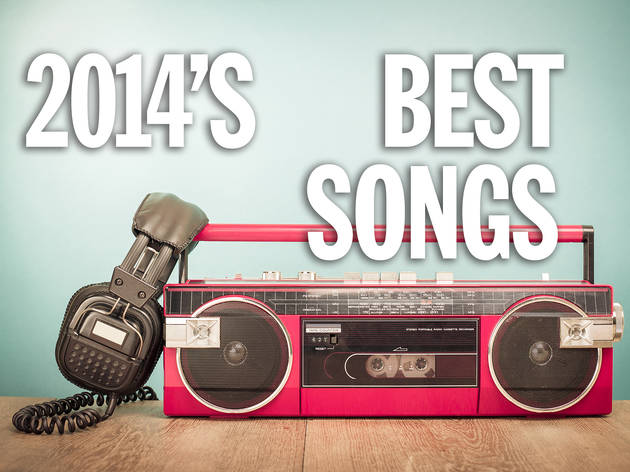 The 20 best songs of 2014 The 20 best songs of 2014