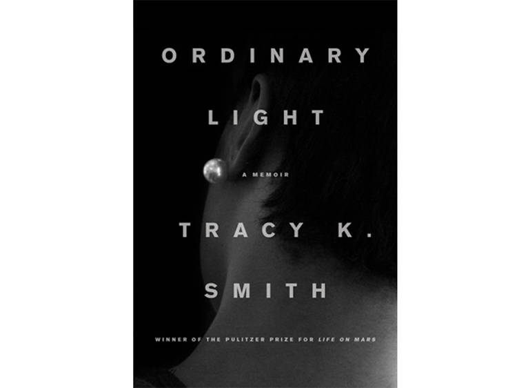 Ordinary Light: A Memoir by Tracy K. Smith (Knopf, $25.95)