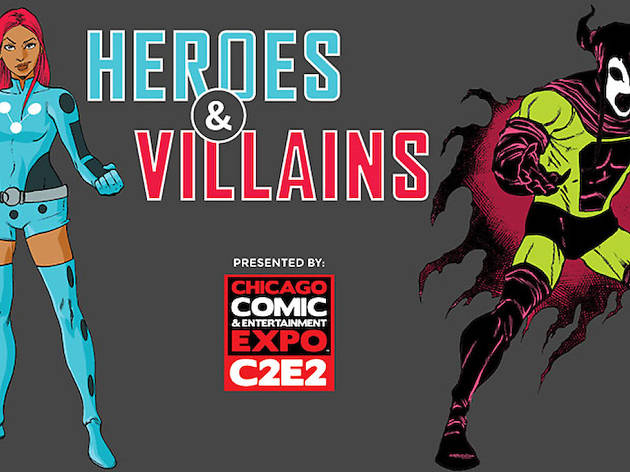 C2E2 Presents Heroes & Villains C2E2 Presents Heroes & Villains