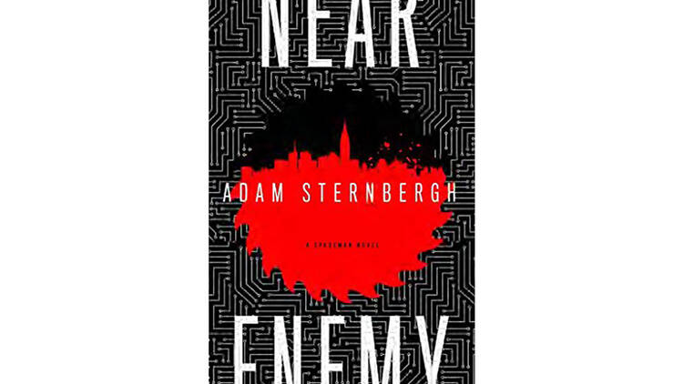 Near Enemy: A Spademan Novel by Adam Sternbergh (Crown, $24)