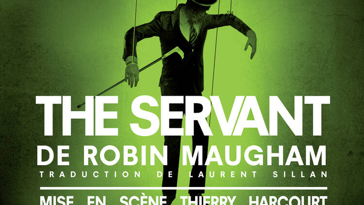 The Servant, mise en scène Thierry Harcourt