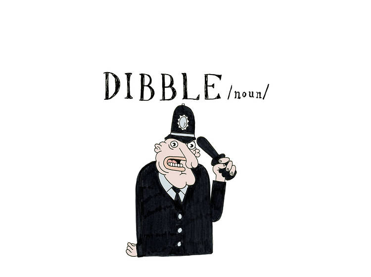 D is for Dibble