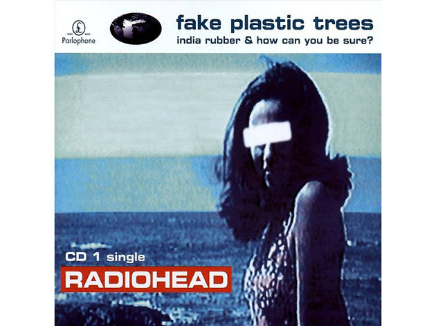 ‘Fake Plastic Trees’ – Radiohead (1995) ‘Fake Plastic Trees’ – Radiohead (1995)