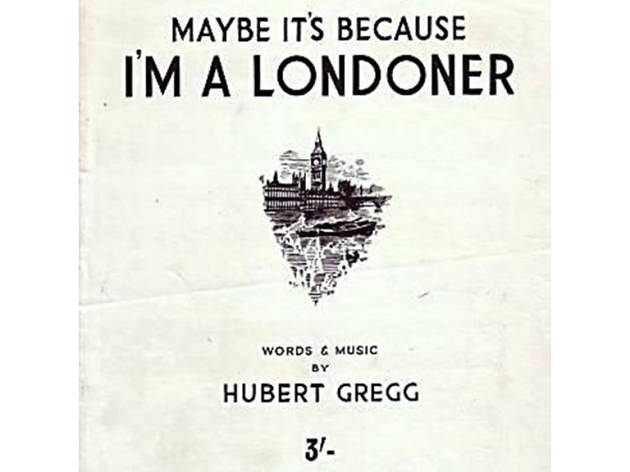 ‘Maybe It’s Because I’m a Londoner’ – Hubert Gregg (1947) ‘Maybe It’s Because I’m a Londoner’ – Hubert Gregg (1947)