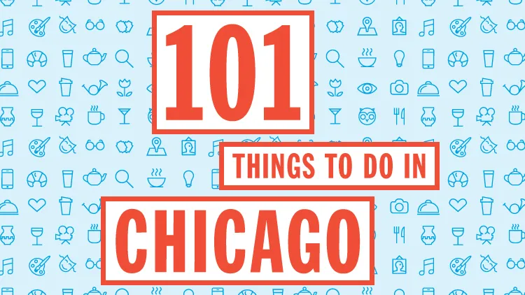 101 things to do in Chicago