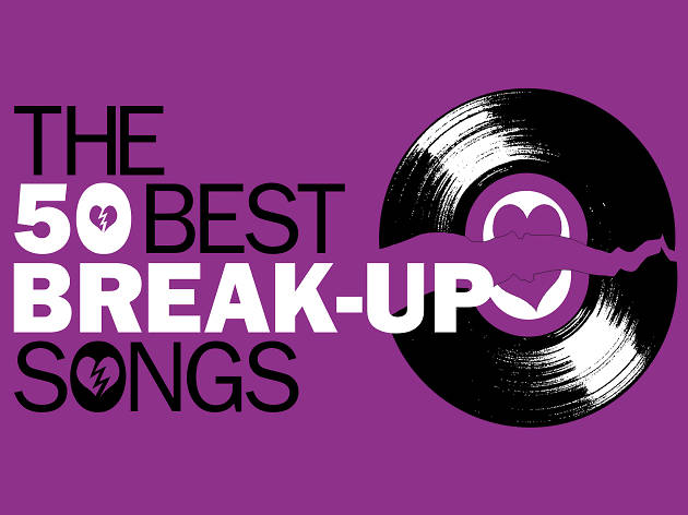 50 Best Break Up Songs Sad Songs Time Out Music