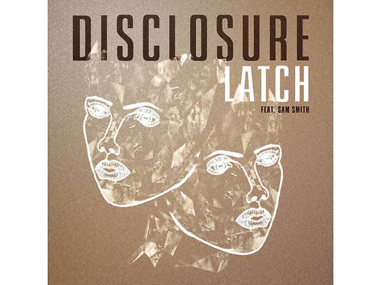 'Latch' – Disclosure featuring Sam Smith