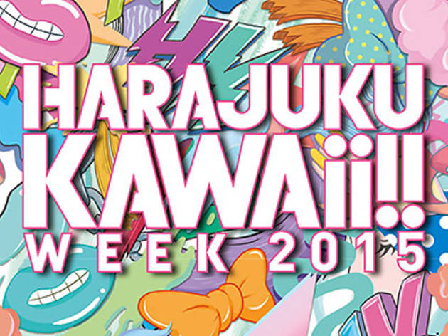 HARAJUKU KAWAii!! WEEK 2015 HARAJUKU KAWAii!! WEEK 2015