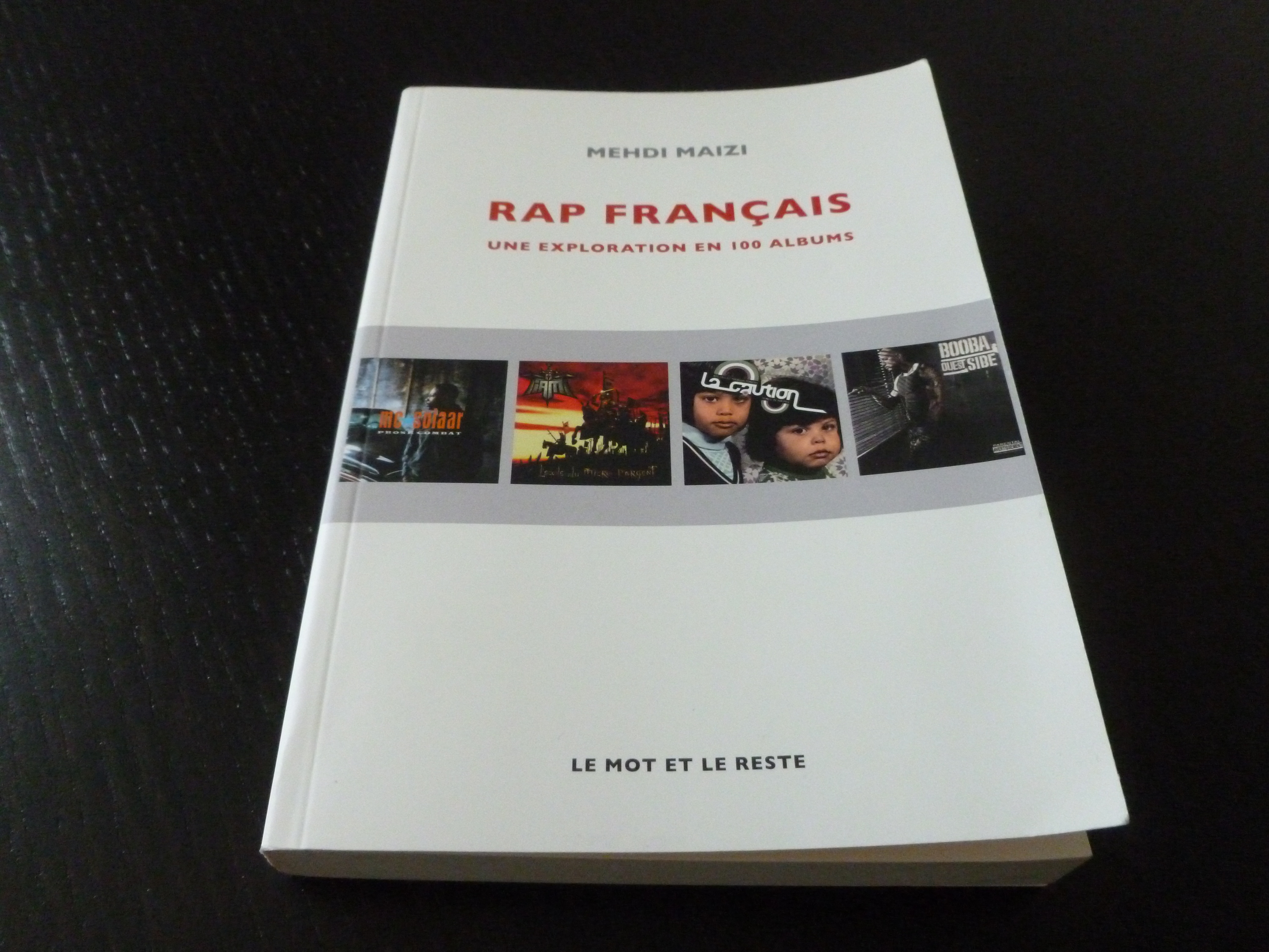 Rap Français Une Exploration En 100 Albums Le rap français en 1 livre et 100 albums