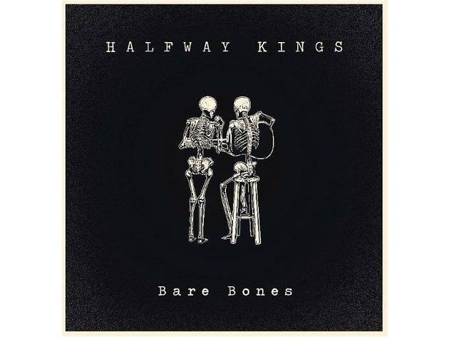 Halfway Kings - Bare Bones Halfway Kings - Bare Bones