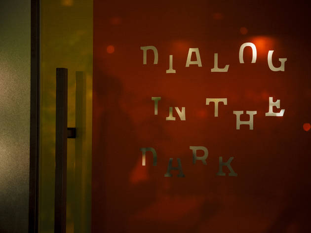 Dialog in the Dark Dialog in the Dark | Time Out Tokyo