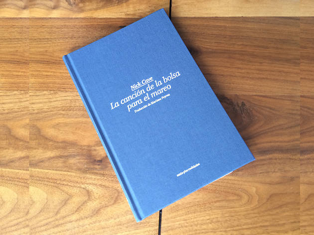 La canción de la bolsa para el mareo Nick Cave Nuevo libro del músico Nick Cave.