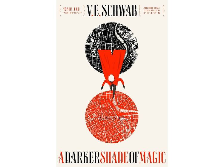 A Darker Shade of Magic by V E Schwab