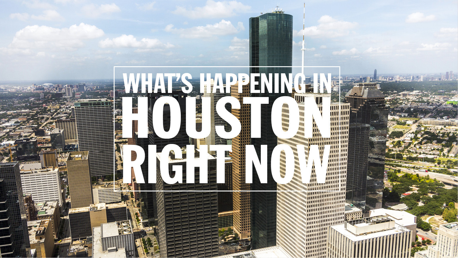 Things to do in Houston | Time Out Houston