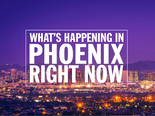 Things to do in Phoenix | Time Out Phoenix