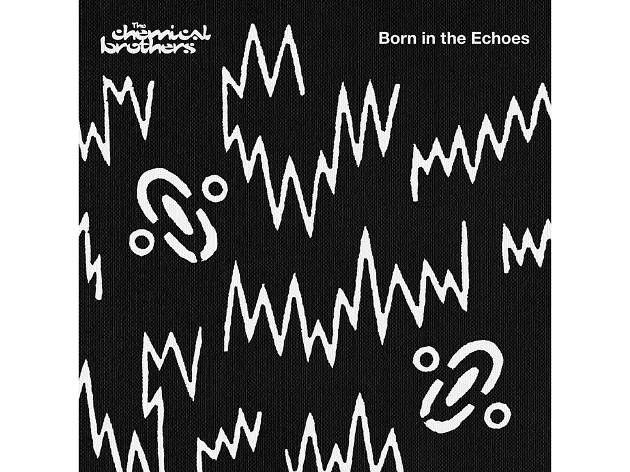 The Chemical Brothers – Born in the Echoes The Chemical Brothers – Born in the Echoes