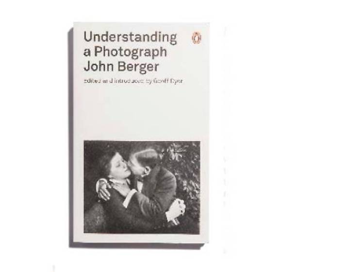 Understanding a Photograph - John Berger