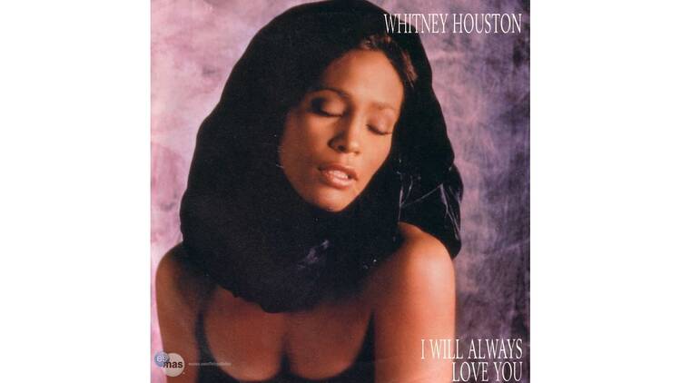 'I Will Always Love You' - Whitney Houston