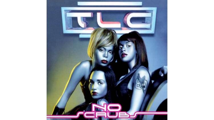 'No Scrubs' - TLC