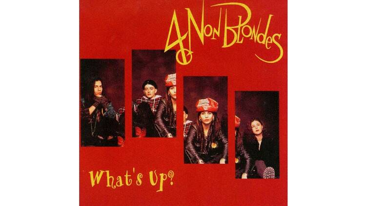 'What's Up' - 4 Non Blondes