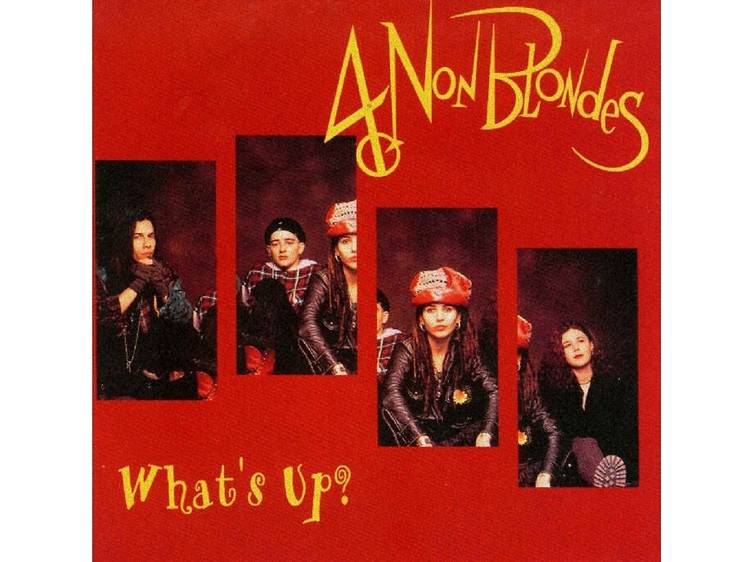 'What's Up' - 4 Non Blondes