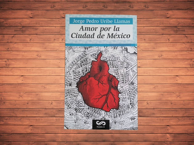 Amor por la Ciudad de México Jorge Pedro presenta su primer libro de crónicas de la ciudad.