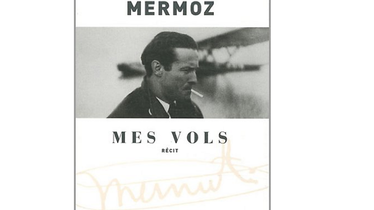 'Mes vols' de Jean Mermoz