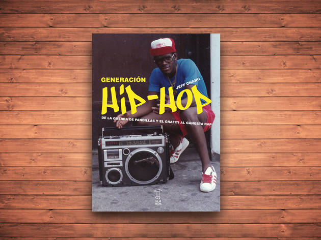 Generación Hip-Hop. De la guerra de pandillas y el grafiti al gangsta rap. Generación Hip-Hop. De la guerra de pandillas y el grafiti al gangsta rap.