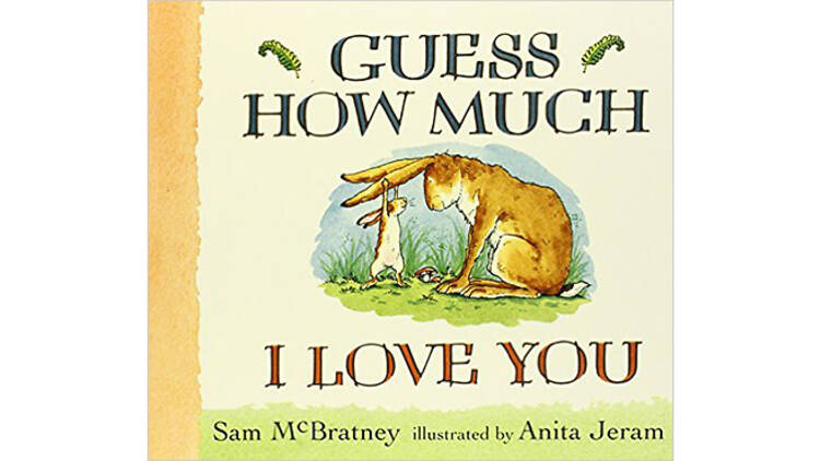 Guess How Much I Love You by Sam McBratney