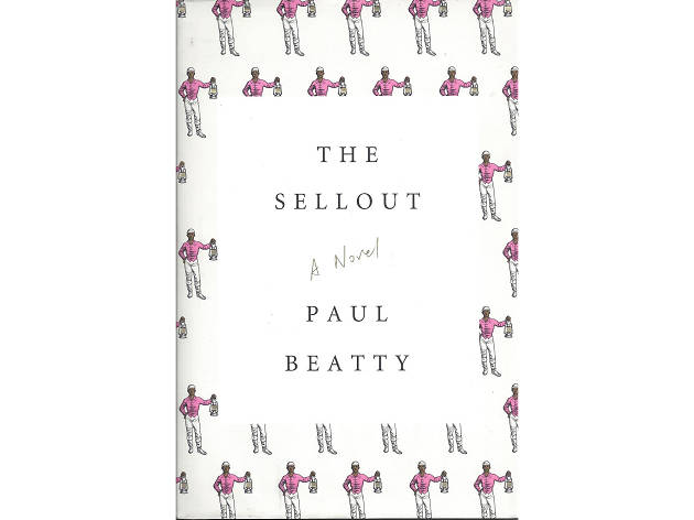 The Sellout, by Paul Beatty The Sellout, by Paul Beatty