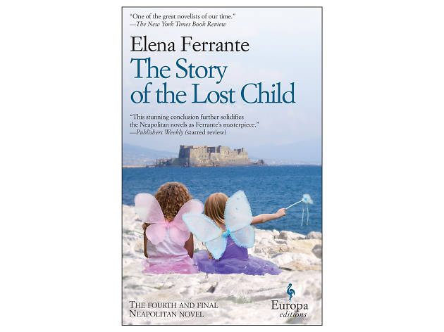 The Story of the Lost Child, by Elena Ferrante The Story of the Lost Child, by Elena Ferrante