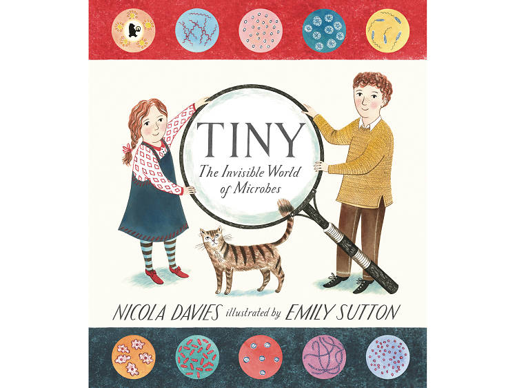 Tiny: The Invisible World of Microbes