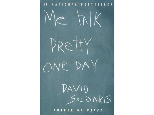 Me Talk Pretty One Day, by David Sedaris