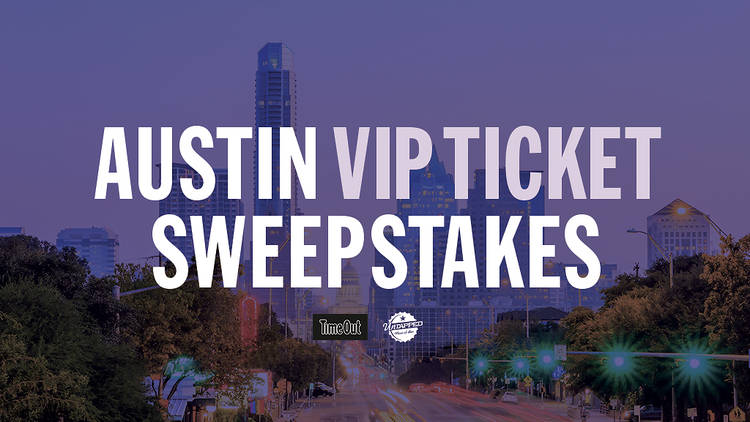 Austin VIP ticket sweepstakes