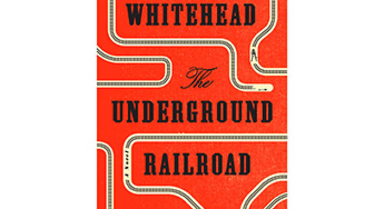 The Underground Railroad by Colson Whitehead 