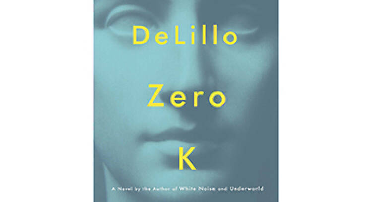 Zero K by Don DeLillo 