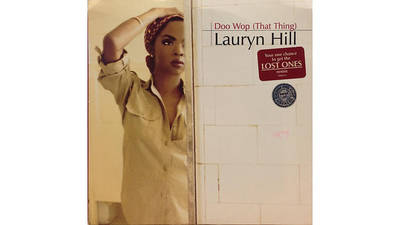 ‘Doo Wop (That Thing)’ by Lauryn Hill ‘Doo Wop (That Thing)’ by Lauryn Hill