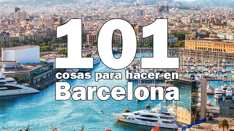 101 cosas para hacer en Barcelona