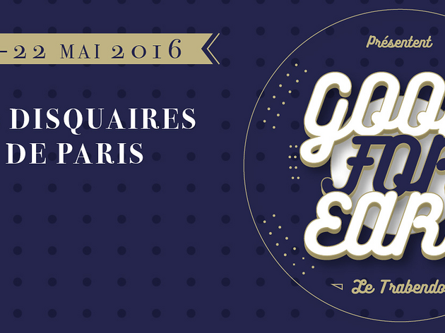 Le festival Good For Ears revient à Paris en mai Le festival Good For Ears revient à Paris en mai
