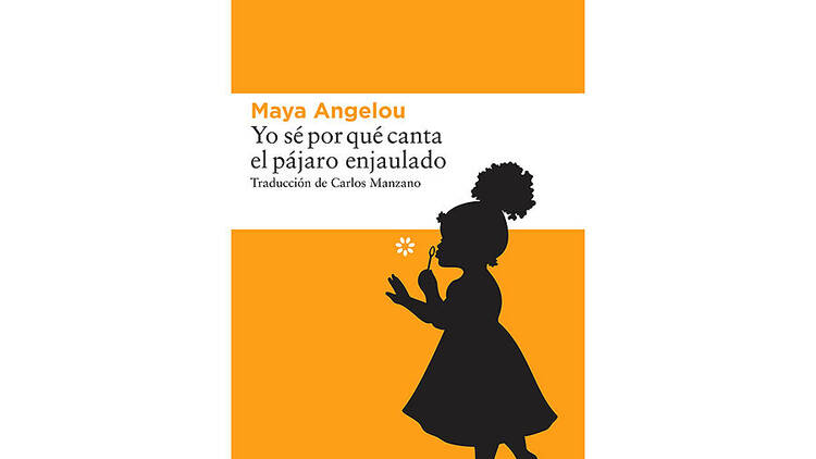 'Yo sé por qué canta el pájaro enjaulado', de Maya Angelou 