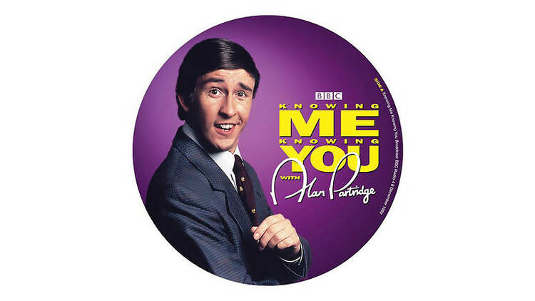 ‘Knowing Me, Knowing You’ - Alan Partridge