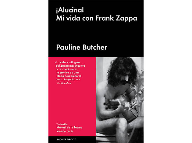 '¡Alucina! Mi vida con Frank Zappa', Pauline Butcher Frank Zappa