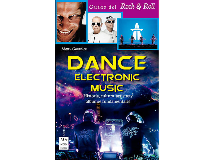  'Dance Electronic Music: Historia, cultura, artistas y álbumes fundamentales', Manu González 