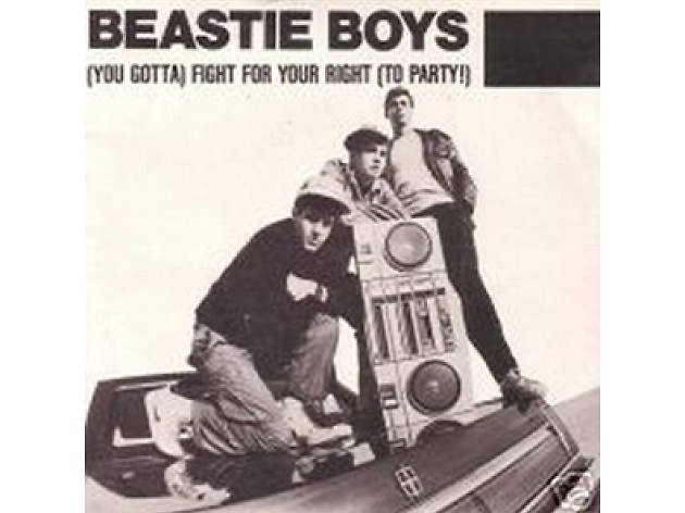 “(You Gotta) Fight For Your Right (to Party)” by Beastie Boys “(You Gotta) Fight For Your Right (to Party)” by Beastie Boys
